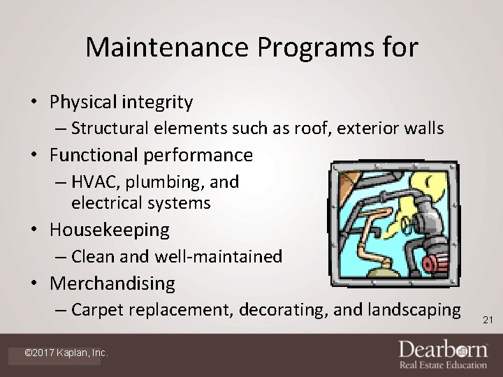 Maintenance Programs for • Physical integrity – Structural elements such as roof, exterior walls