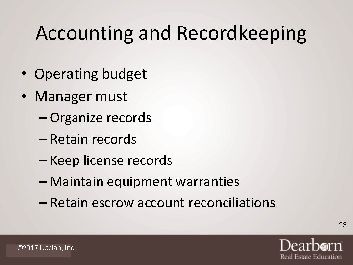 Accounting and Recordkeeping • Operating budget • Manager must – Organize records – Retain