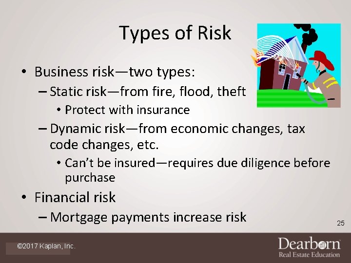 Types of Risk • Business risk—two types: – Static risk—from fire, flood, theft •