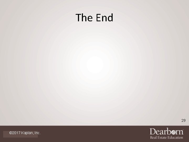 The End 29 © 2017 Kaplan, Inc. 