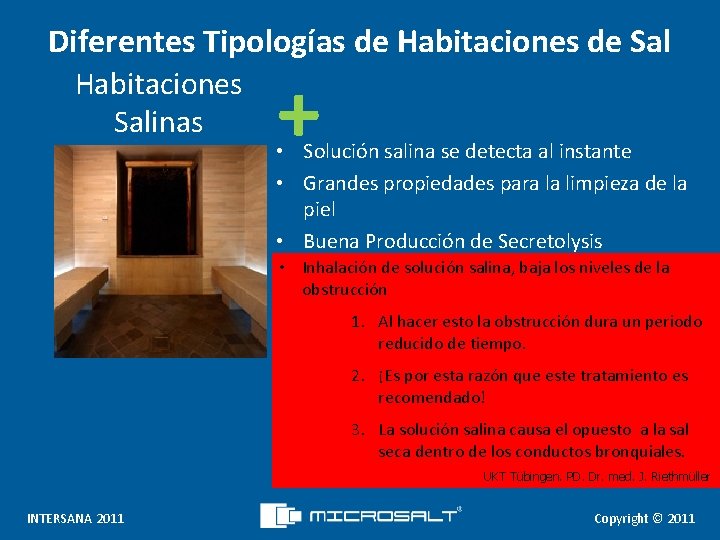 Diferentes Tipologías de Habitaciones de Sal Habitaciones Salinas + • Solución salina se detecta