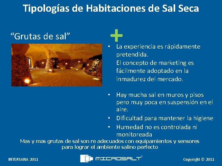 Tipologías de Habitaciones de Sal Seca “Grutas de sal” + • La experiencia es