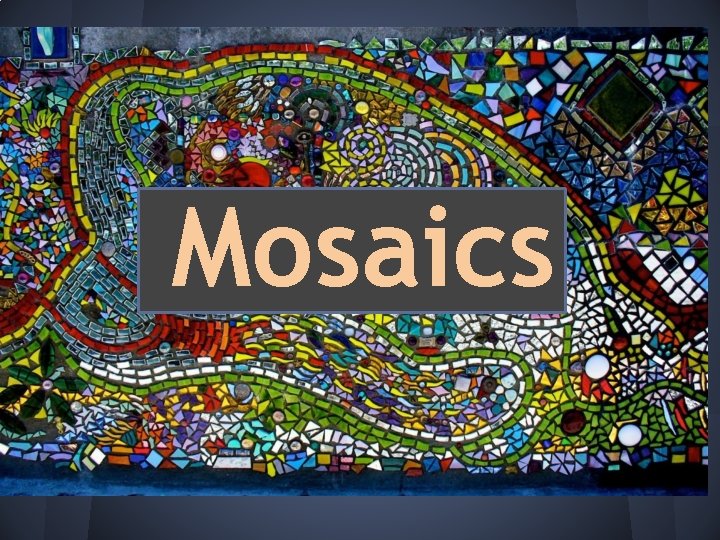 Mosaics 