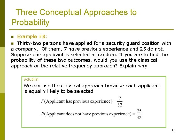 Three Conceptual Approaches to Probability Example #8: n Thirty-two persons have applied for a