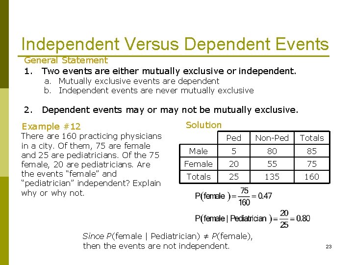 Independent Versus Dependent Events General Statement 1. Two events are either mutually exclusive or