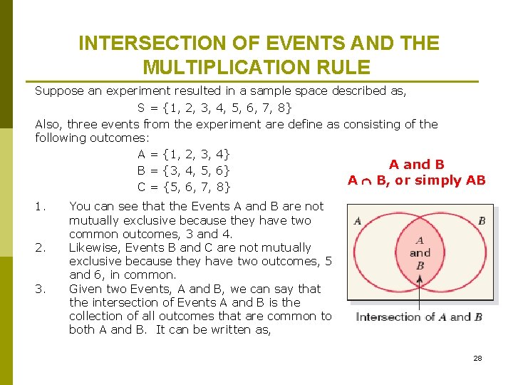 INTERSECTION OF EVENTS AND THE MULTIPLICATION RULE Suppose an experiment resulted in a sample