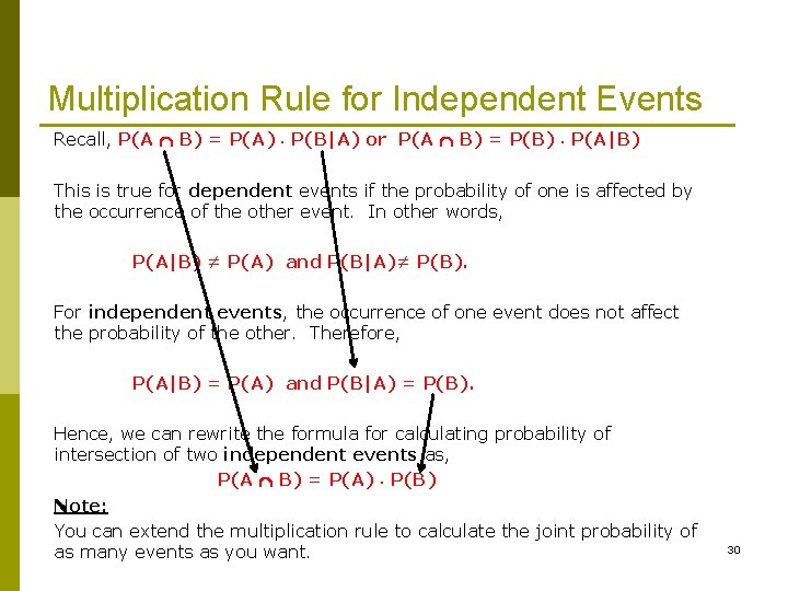 Multiplication Rule for Independent Events Recall, P(A B) = P(A) P(B|A) or P(A B)