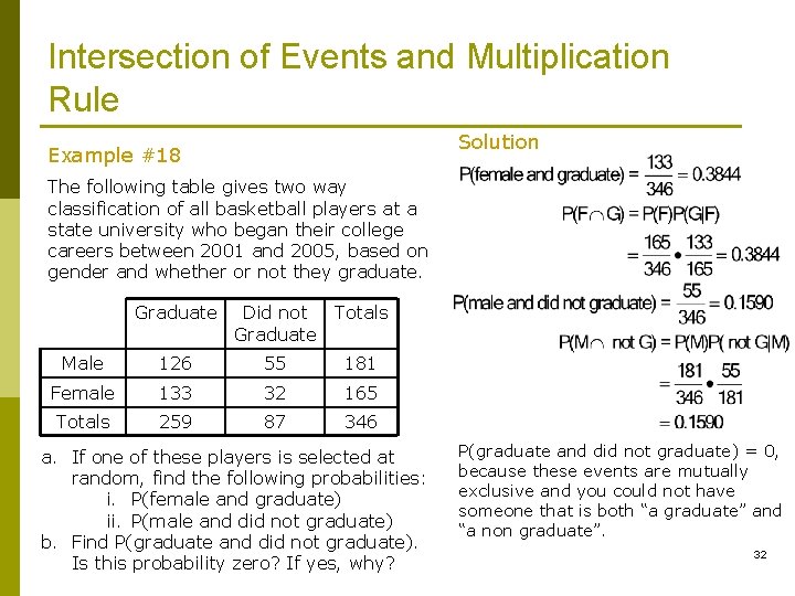 Intersection of Events and Multiplication Rule Solution Example #18 The following table gives two