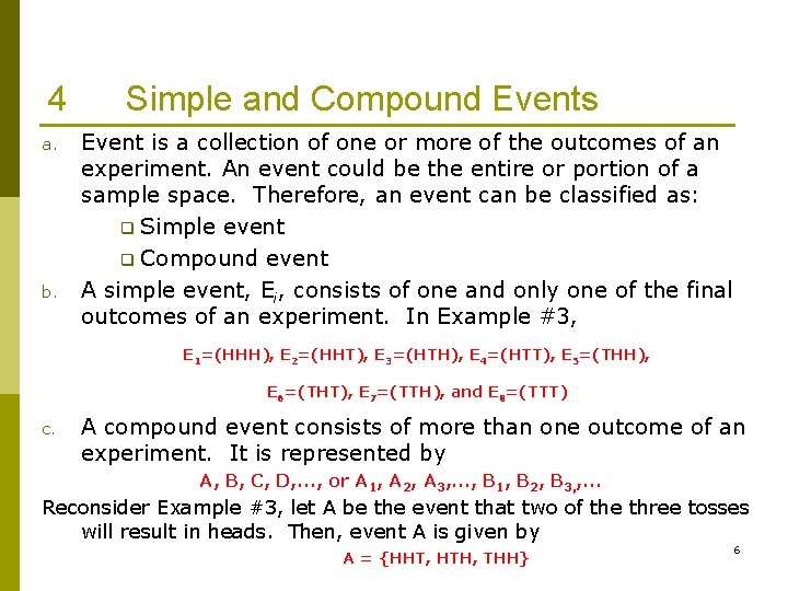 4 a. b. Simple and Compound Events Event is a collection of one or