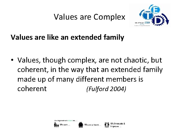 Values are Complex Values are like an extended family • Values, though complex, are