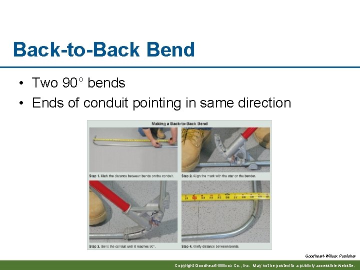 Back-to-Back Bend • Two 90° bends • Ends of conduit pointing in same direction