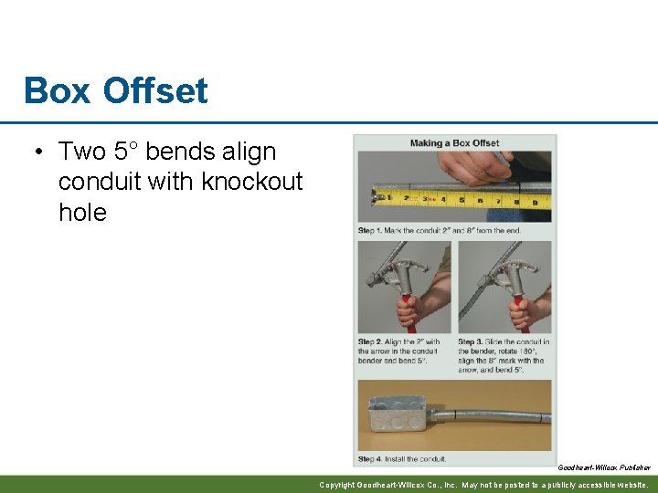 Box Offset • Two 5° bends align conduit with knockout hole Goodheart-Willcox Publisher Copyright