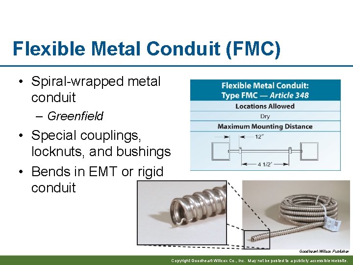 Flexible Metal Conduit (FMC) • Spiral-wrapped metal conduit – Greenfield • Special couplings, locknuts,