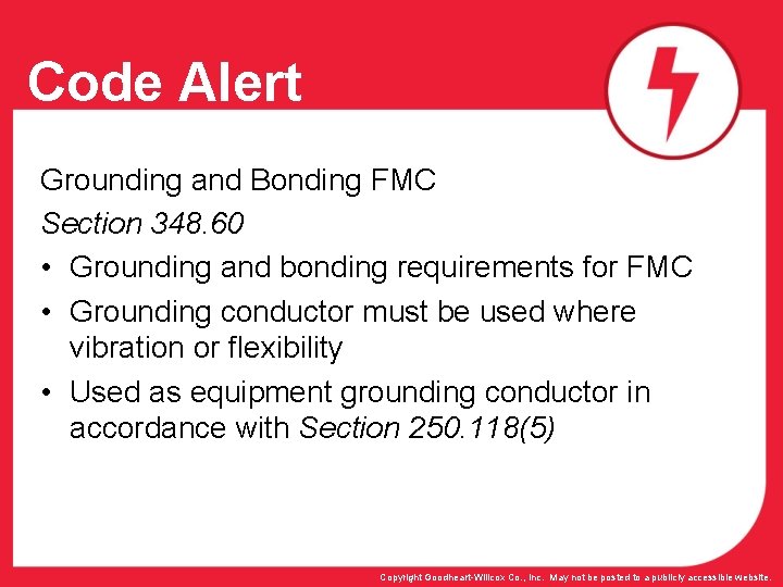 Code Alert Grounding and Bonding FMC Section 348. 60 • Grounding and bonding requirements