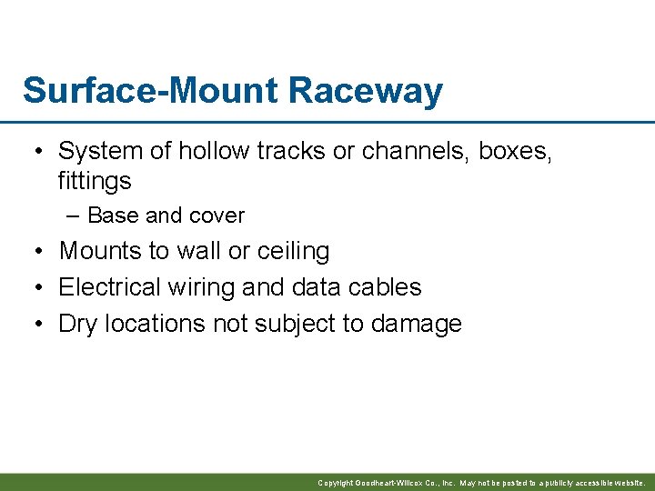 Surface-Mount Raceway • System of hollow tracks or channels, boxes, fittings – Base and