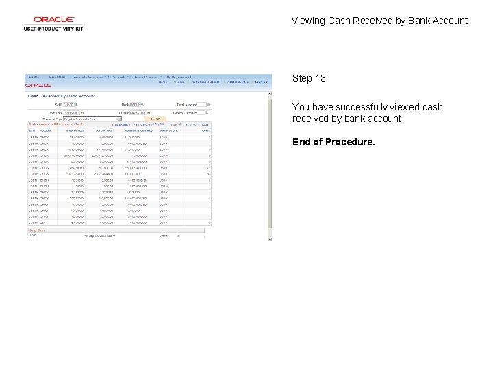 Viewing Cash Received by Bank Account Step 13 You have successfully viewed cash received