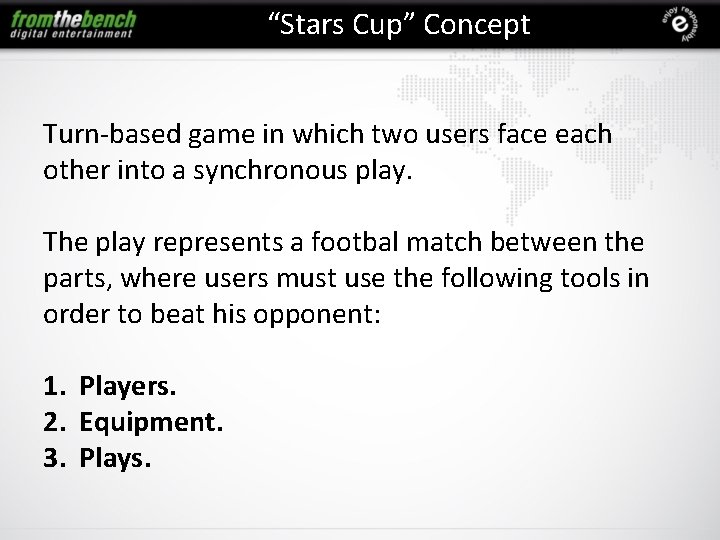 “Stars Cup” Concept Turn-based game in which two users face each other into a