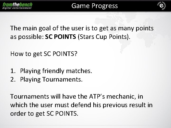 Game Progress The main goal of the user is to get as many points