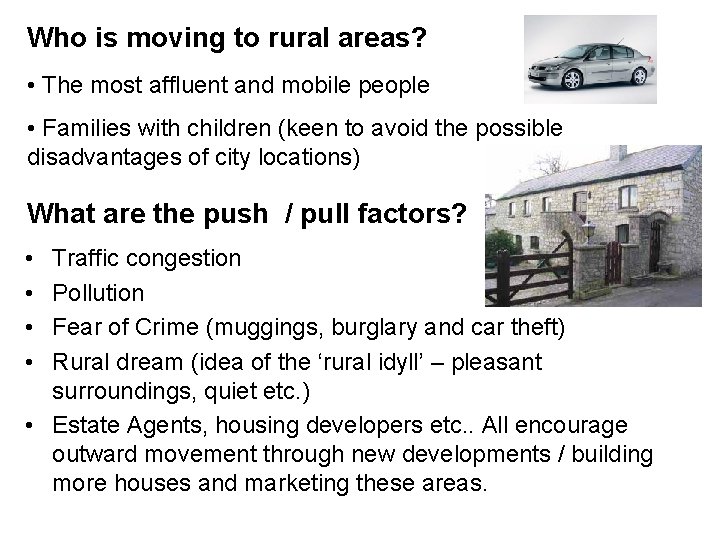 Who is moving to rural areas? • The most affluent and mobile people •