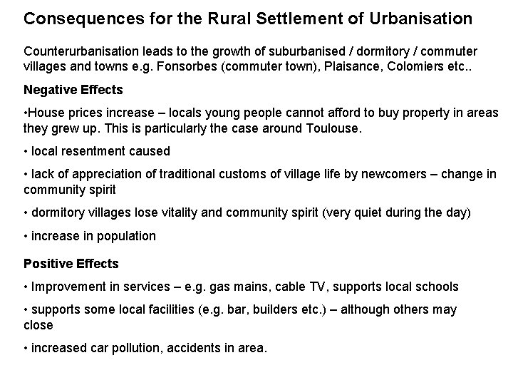 Consequences for the Rural Settlement of Urbanisation Counterurbanisation leads to the growth of suburbanised
