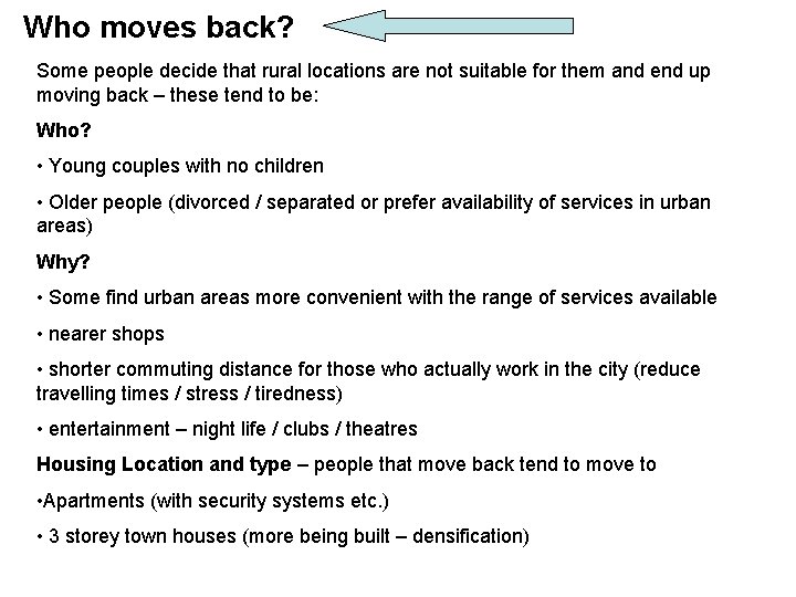 Who moves back? Some people decide that rural locations are not suitable for them