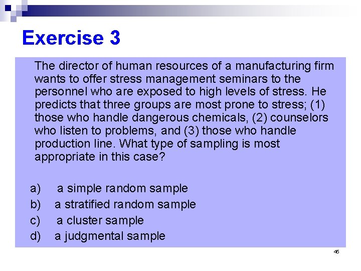 Exercise 3 The director of human resources of a manufacturing firm wants to offer