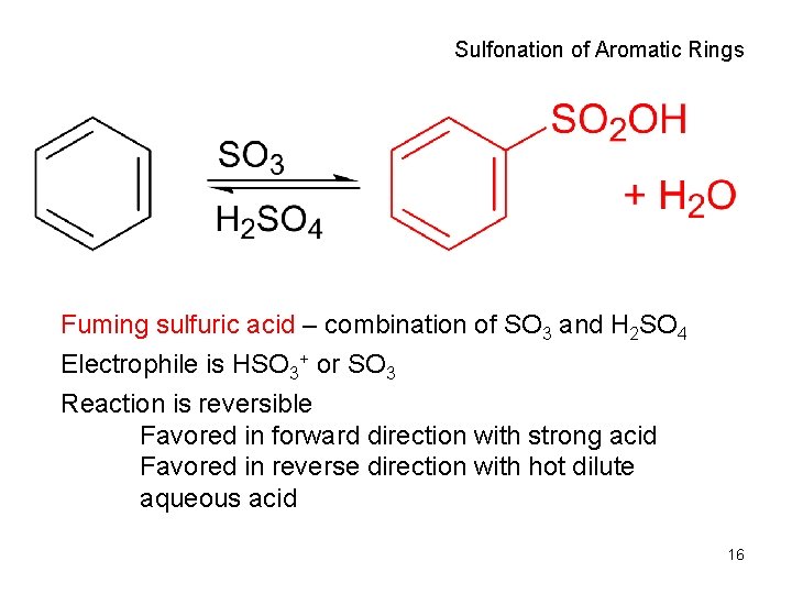 Sulfonation of Aromatic Rings Fuming sulfuric acid – combination of SO 3 and H