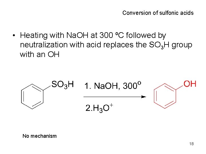 Conversion of sulfonic acids • Heating with Na. OH at 300 ºC followed by
