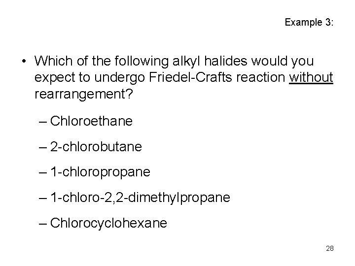 Example 3: • Which of the following alkyl halides would you expect to undergo