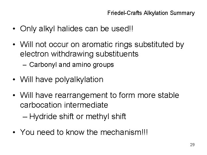 Friedel-Crafts Alkylation Summary • Only alkyl halides can be used!! • Will not occur