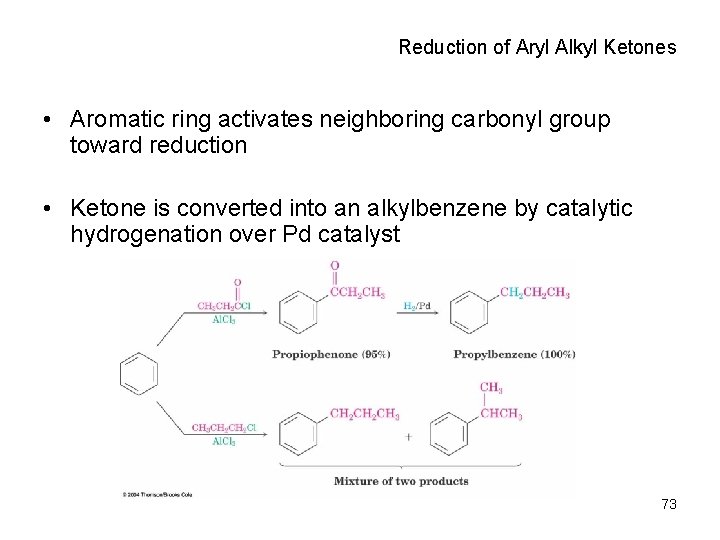 Reduction of Aryl Alkyl Ketones • Aromatic ring activates neighboring carbonyl group toward reduction