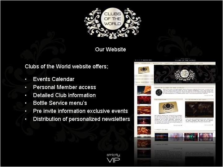 Our Website Clubs of the World website offers; • • • Events Calendar Personal