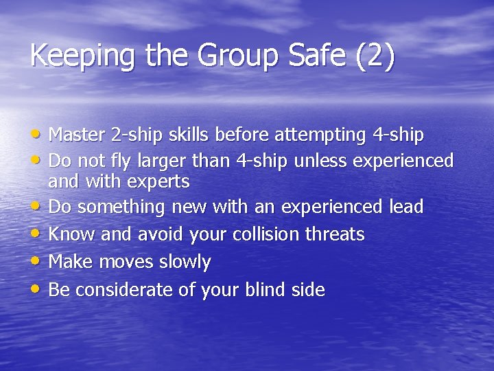 Keeping the Group Safe (2) • Master 2 -ship skills before attempting 4 -ship