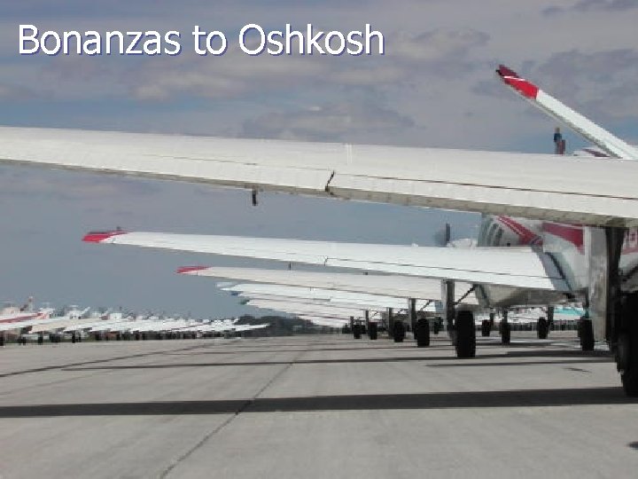 Bonanzas to Oshkosh 
