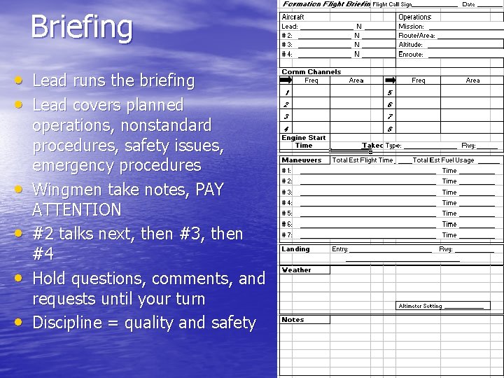 Briefing • Lead runs the briefing • Lead covers planned • • operations, nonstandard