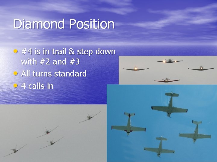 Diamond Position • #4 is in trail & step down • • with #2