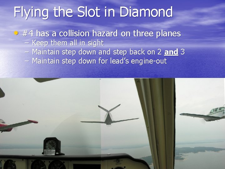 Flying the Slot in Diamond • #4 has a collision hazard on three planes