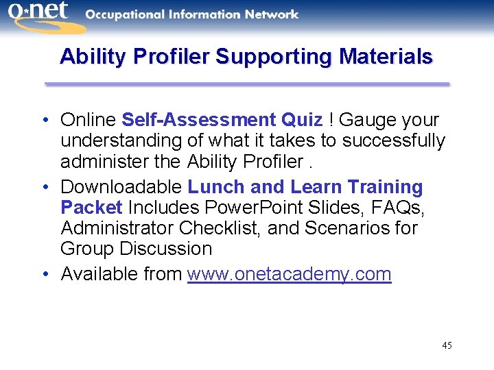 Ability Profiler Supporting Materials • Online Self-Assessment Quiz ! Gauge your understanding of what