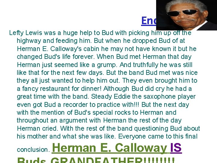 Ending Plot Lefty Lewis was a huge help to Bud with picking him up