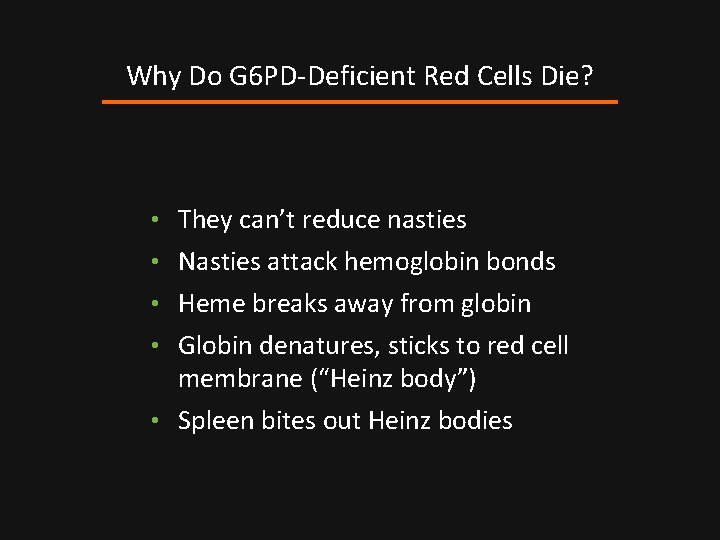 Why Do G 6 PD-Deficient Red Cells Die? • They can’t reduce nasties •