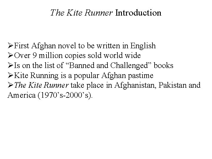 The Kite Runner Introduction ØFirst Afghan novel to be written in English ØOver 9