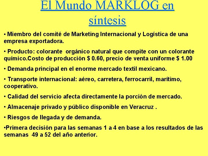 El Mundo MARKLOG en síntesis • Miembro del comité de Marketing Internacional y Logística