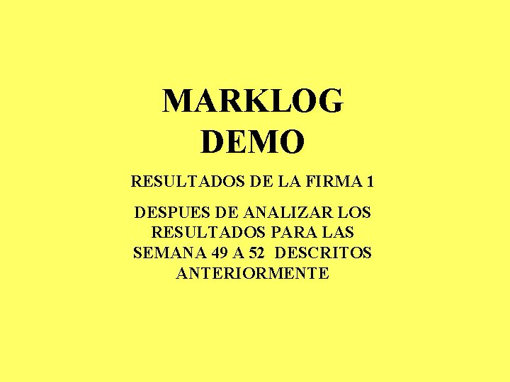 MARKLOG DEMO RESULTADOS DE LA FIRMA 1 DESPUES DE ANALIZAR LOS RESULTADOS PARA LAS