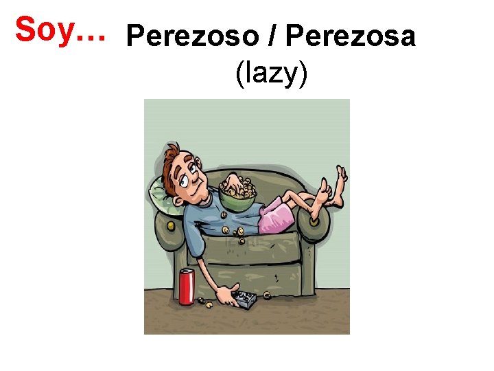 Soy… Perezoso / Perezosa (lazy) 