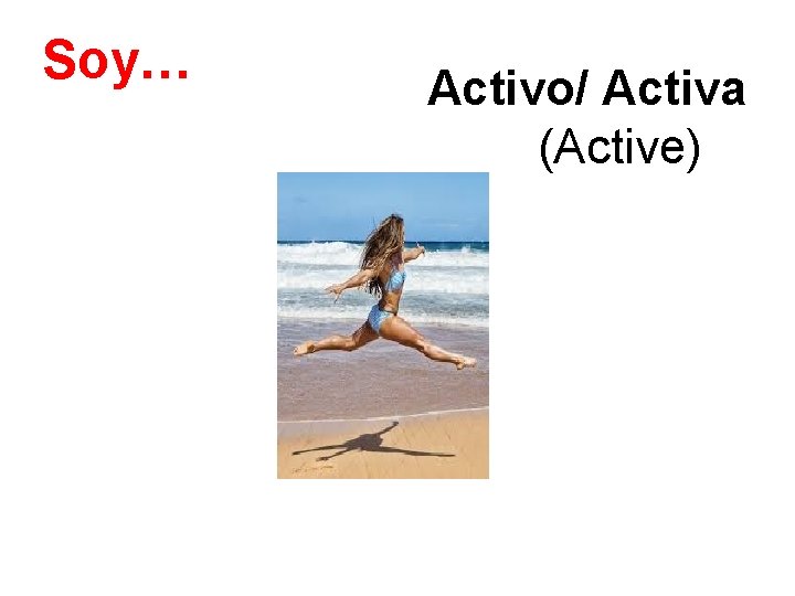 Soy… Activo/ Activa (Active) 
