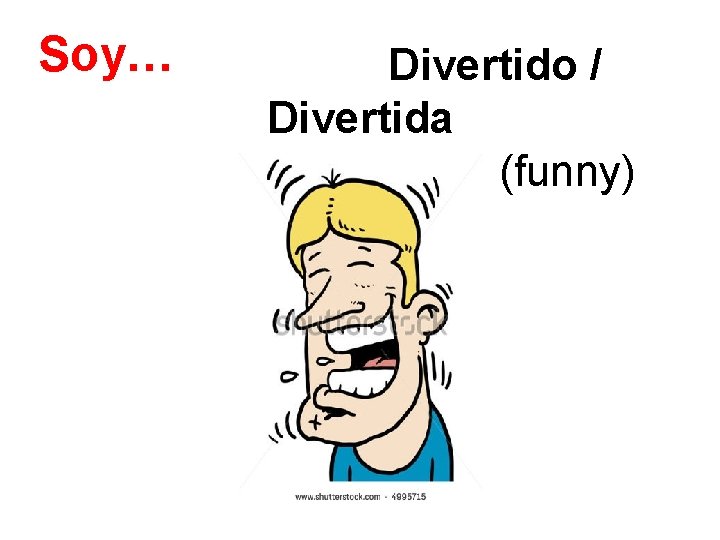 Soy… Divertido / Divertida (funny) 