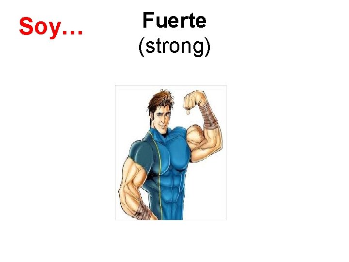 Soy… Fuerte (strong) 