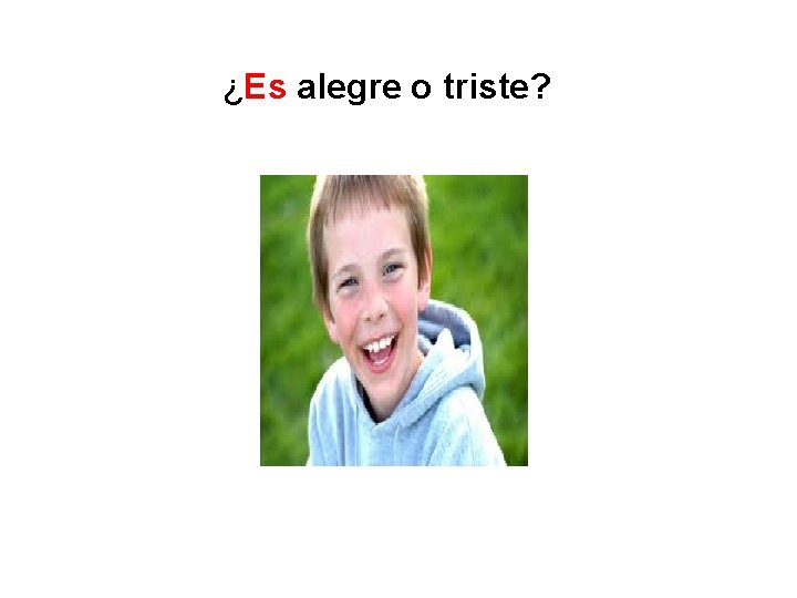 ¿Es alegre o triste? 