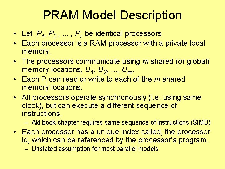 PRAM Model Description • Let P 1, P 2 , . . . ,