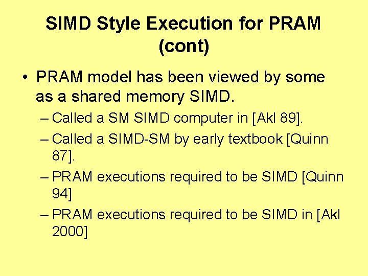 SIMD Style Execution for PRAM (cont) • PRAM model has been viewed by some